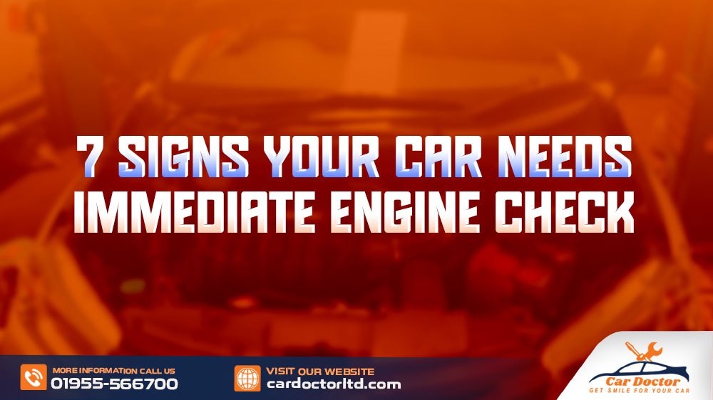 7 signs your car needs immediate engine check
